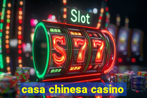 casa chinesa casino